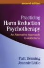 Image for Practicing harm reduction psychotherapy  : an alternative approach to addictions