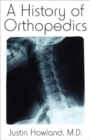 Image for A History of Orthopedics