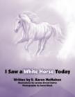Image for I Saw a White Horse Today