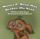 Image for Moses P. Rose Has Broken His Nose
