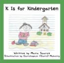 Image for K Is for Kindergarten