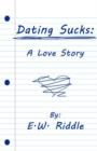 Image for Dating Sucks : A Love Story