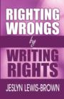 Image for Righting Wrongs by Writing Rights