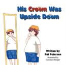 Image for His Crown Was Upside Down