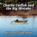 Image for Charlie Catfish and the Big Mistake