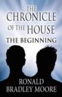 Image for The Chronicle of the House : The Beginning