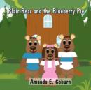Image for Blair Bear and the Blueberry Pie
