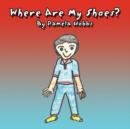 Image for Where Are My Shoes?