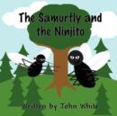 Image for The Samurfly and the Ninjito