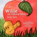 Image for Willie the Different Worm &amp; the Turtle