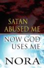 Image for Satan Abused Me Now God Uses Me