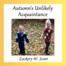 Image for Autumn&#39;s Unlikely Acquaintance