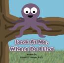 Image for Look at Me, Where Do I Live