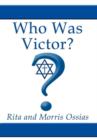Image for Who Was Victor?