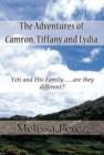 Image for The Adventures of Camron, Tiffany and Lydia : Yeti and His Family.....Are They Different?