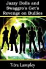 Image for Jazzy Dolls and Swaggro&#39;s Get&#39;s Revenge on Bullies