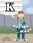 Image for Say the &#39;K&#39;, Kay!
