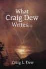 Image for What Craig Dew Writes...