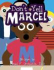 Image for Don&#39;t Yell Marcel