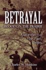 Image for Betrayal - Blood on the Prairie