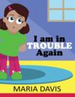 Image for I Am in Trouble Again