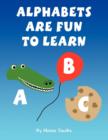 Image for Alphabets Are Fun to Learn