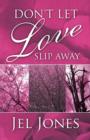 Image for Don&#39;t Let Love Slip Away