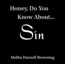 Image for Honey Do You Know About....Sin?