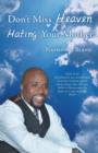 Image for Don&#39;t Miss Heaven Hating Your Mother