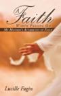 Image for A Faith Worth Passing on : My Mother&#39;s Attributes of Faith