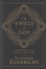Image for The 4 wills of God: the way he directs our steps and frees us to direct our own