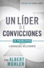 Image for Un lider de convicciones: 25 principios para un liderazgo relevante