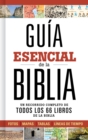 Image for Guia esencial de la Biblia: Caminando a traves de los 66 libros de la biblia.
