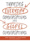 Image for Turning Everyday Conversations into Gospel Conversations
