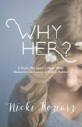 Image for Why Her? : 6 Truths We Need to Hear When Measuring Up Leaves Us Falling Behind