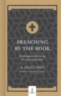 Image for Preaching by the Book: Developing and Delivering Text-Driven Sermons