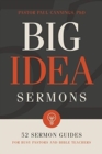 Image for Big idea sermons  : 52 sermon guides for busy pastors and Bible teachers