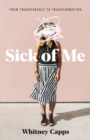 Image for Sick of Me: from Transparency to Transformation