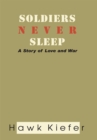 Image for Soldiers Never Sleep: A Story of Love and War