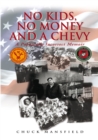 Image for No Kids, No Money and a Chevy: A Politically Incorrect Memoir