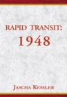 Image for Rapid Transit: 1948, an Unsentimental Education
