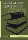 Image for College-Boy Lieutenant: Confronting the Funny but Quirky Lifestyle of the Army in the &#39;50S