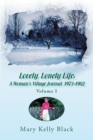 Image for Lovely, Lonely Life: A Woman&#39;s Village Journal, 1973-1982 (Volume I): Volume I