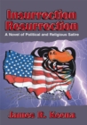 Image for Insurrection Resurrection: A Novel of Political and Religious Satire