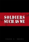 Image for Soldiers Such as We