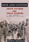 Image for Rice and Cotton: South Vietnam and South Alabama: The &amp;quot;Deans&amp;quot;: We Execute the Plan