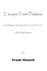 Image for Escape from Phalaris: An Odyssey Through the Creative Process in Brief Meditations