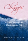Image for Changes: A Guide Through the Crossroads in Life
