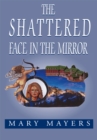Image for Shattered Face in the Mirror
