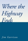 Image for Where the Highway Ends